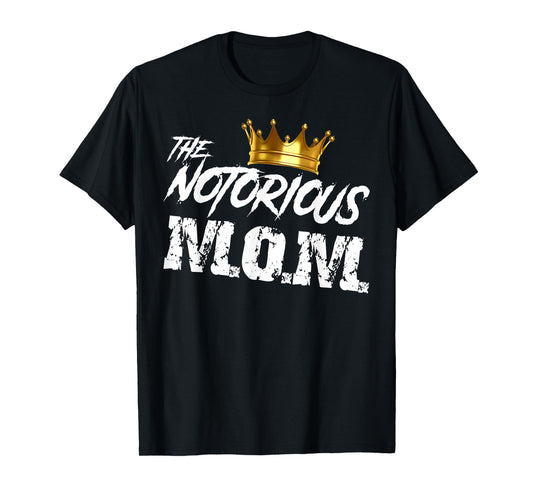 Old School Funny Hip Hop Mothers Day Notorious Mom T-Shirt