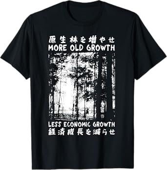 Vintage More Old Growth Less Economic Growth Japanese T-Shirt