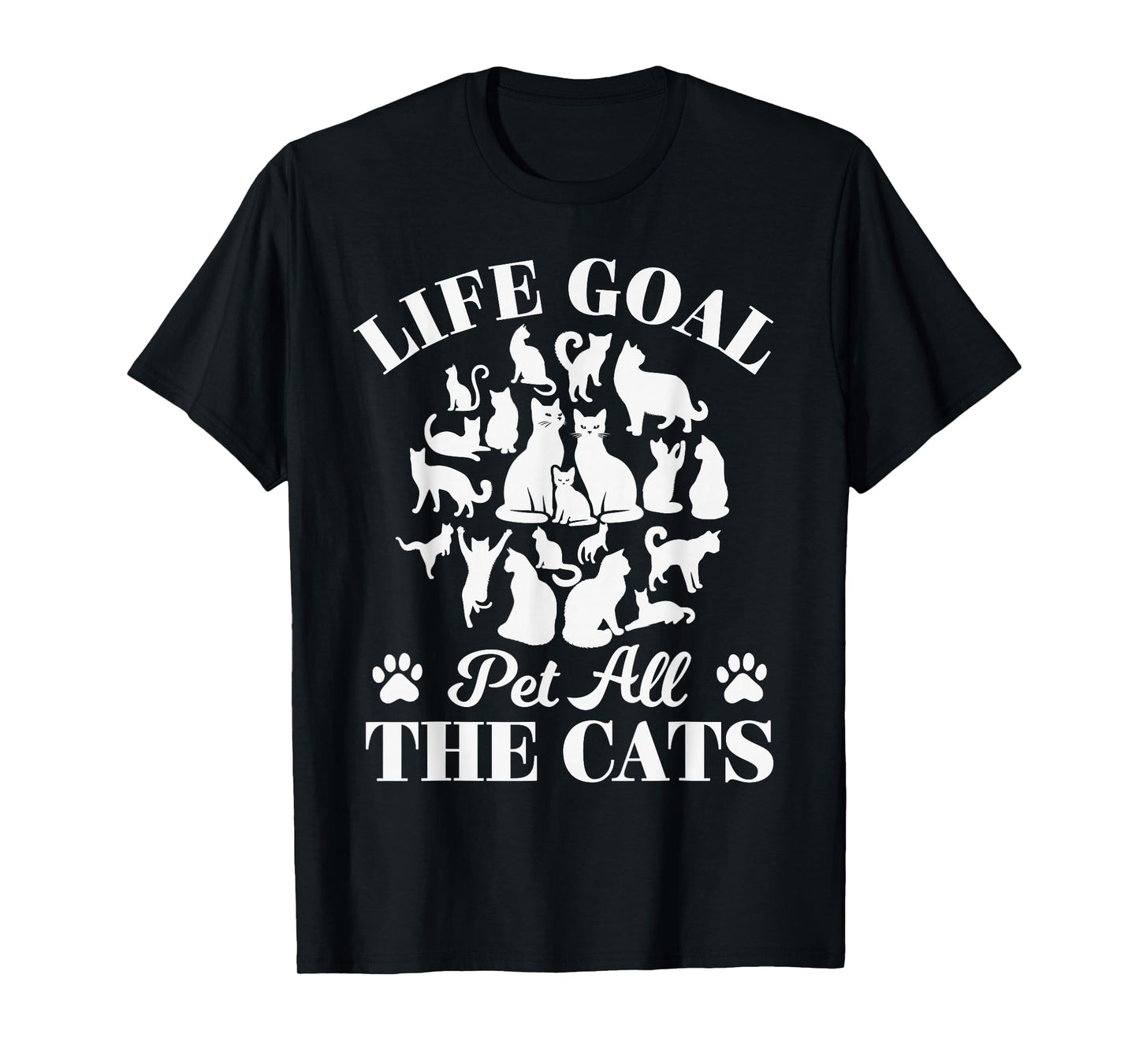 Life Goal Pet All The Cats Cat Dad Tshirt Cat Mom Cats Lover T-Shirt