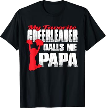 My Favorite Cheerleader Calls Me Papa Cheer Papa tshirt R T-Shirt