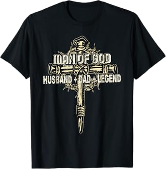 Man Of God Husband Dad Happy Father's Day Proud Christian T-Shirt