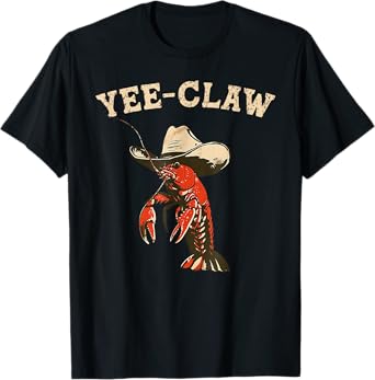 Yee Claw! Funny Crawfish Cajun Seafood Festival T-Shirt
