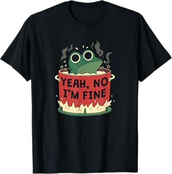 Yeah No I'm Fine Frog T-Shirt