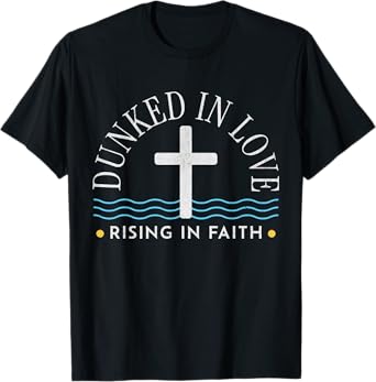 Baptism Cross Jesus Cross - Water Baptized Love Faith T-Shirt