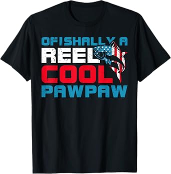 Funny Fishing Lover Ofishally A Reel Cool Pawpaw Fishing T-Shirt