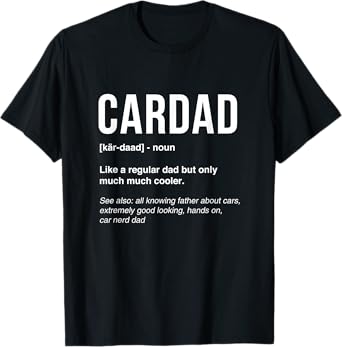 Funny Car Dad Car Lover Fathers Day Car Mechanics CarDad T-Shirt