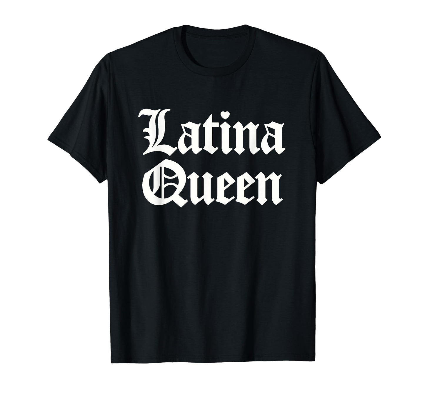 Latina Queen for Latino Women and Girls T-Shirt