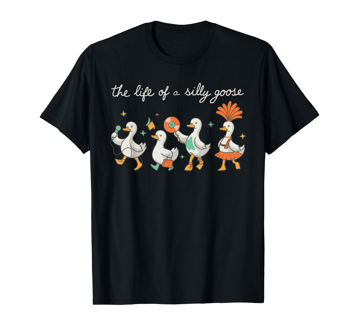 The Life of a Silly Goose Funny Trendy Meme Show Girl Tee T-Shirt