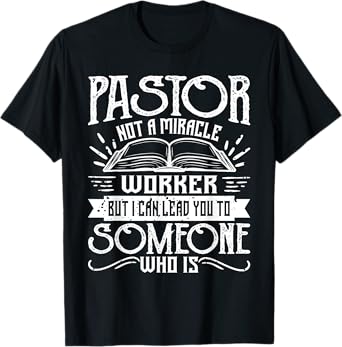 Not A Miracle Worker But I Can Lead You - Pastor Preacher T-Shirt