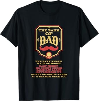 The Bank Of Dad Easy Money No Credit Funny Father's Day Joke T-Shirt
