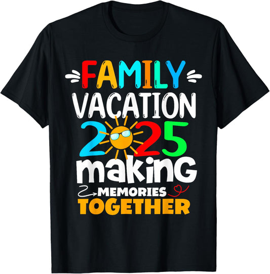 Family Vacation 2025 Making Memories Together Summer T-Shirt