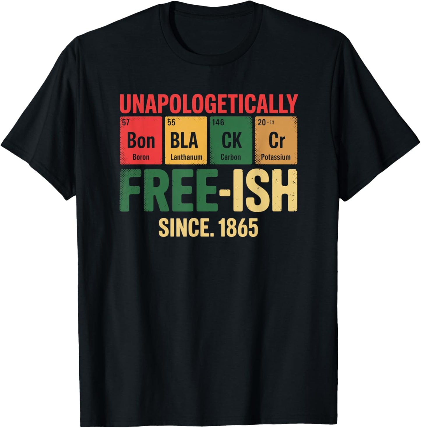 Juneteenth Unapologetically Black Periodic Women Men Kids T-Shirt