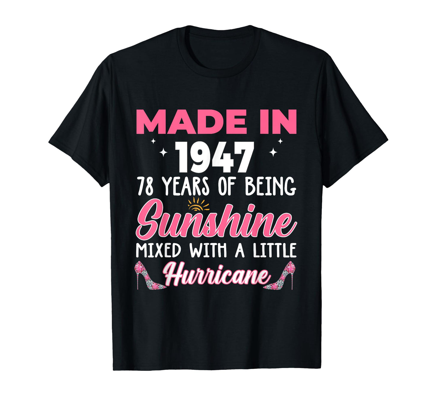 Made In 1947 Women 78 Years of Being 78th Birthday T-Shirt