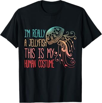 Funny Shirt This Is My Human Costume I'm Really A Jellyfish T-Shirt
