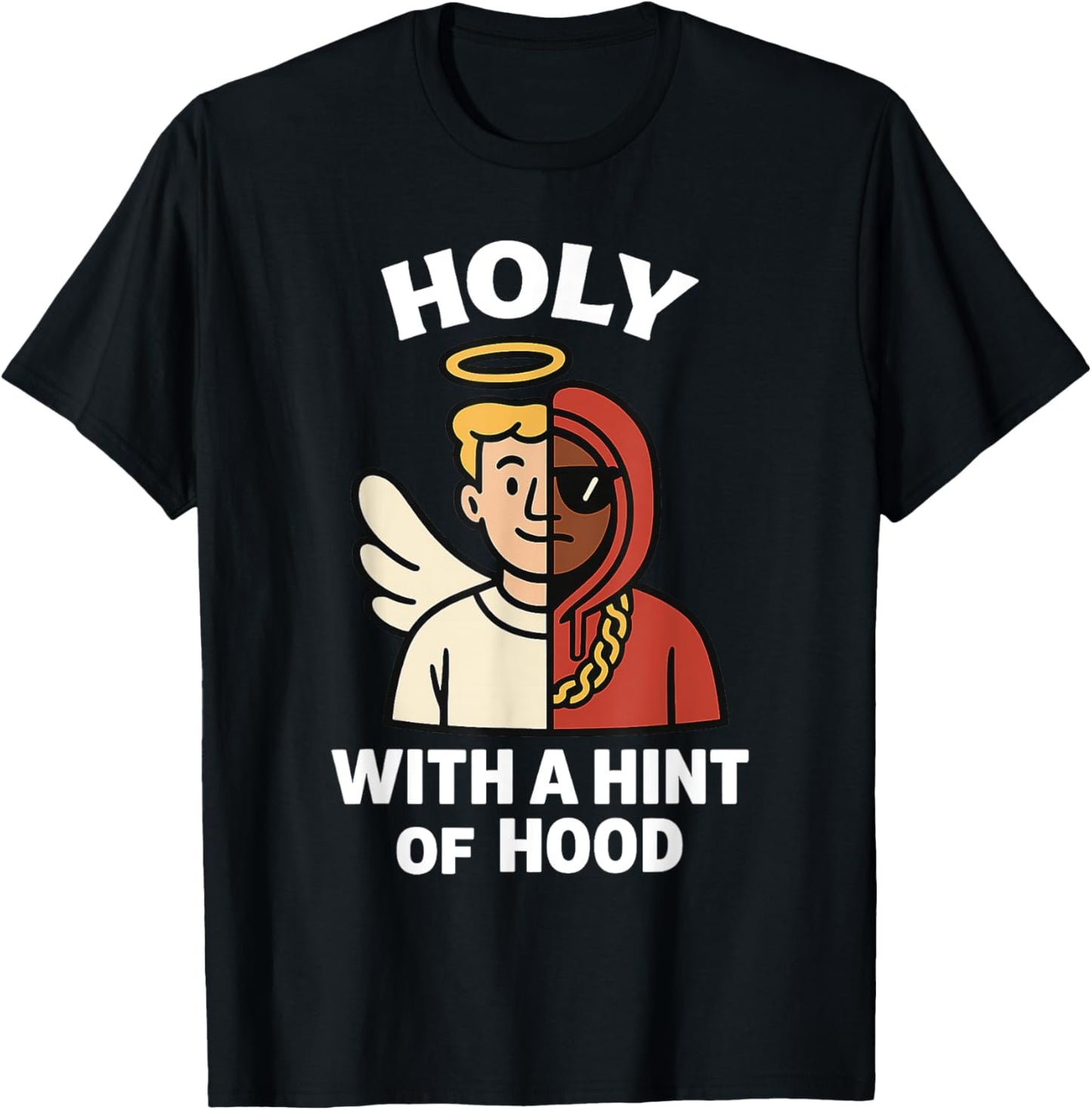 Funny Spiritual Faith Angel Gangsta Holy With a Hint of Hood T-Shirt