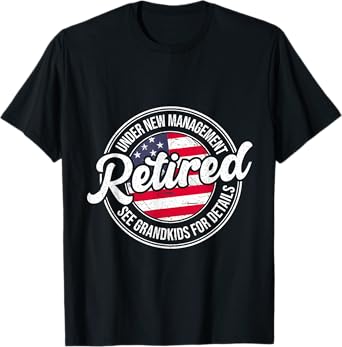 Retired Under New Management See Grandkids Funny Retirement T-Shirt