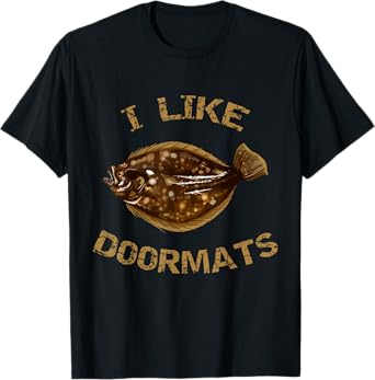 I Like Doormats | Summer Flounder Fishing | Fluke Fishing T-Shirt