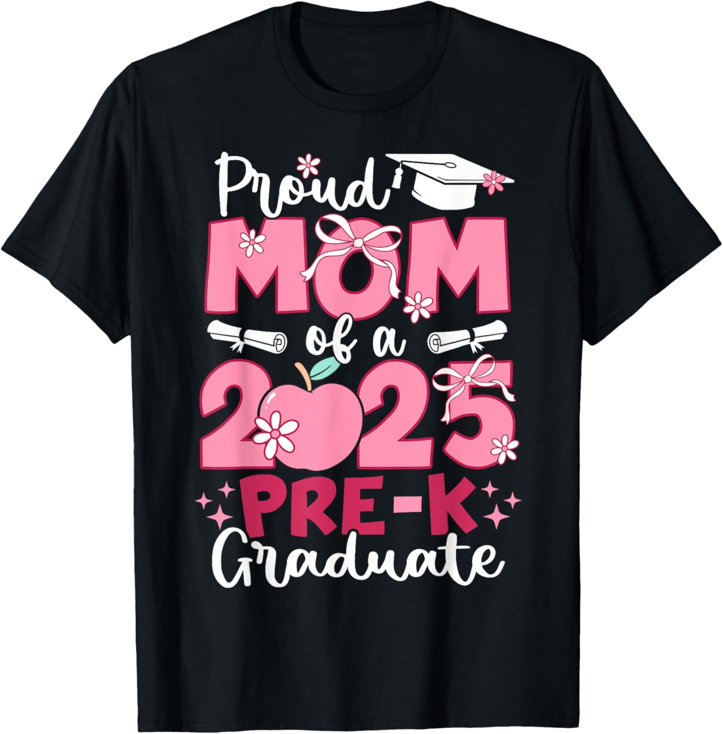 Proud Mom Of 2025 Pre-K Graduate Mothers Day Graduation Prek T-Shirt