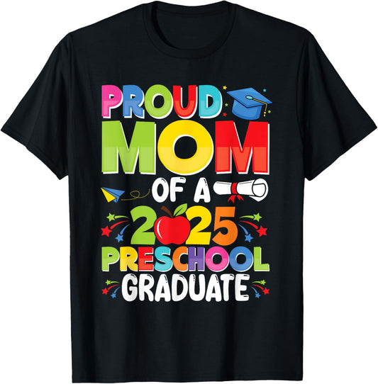 Proud Mom Class of 2025 Preschool Pre-K Graduate Graduation T-Shirt
