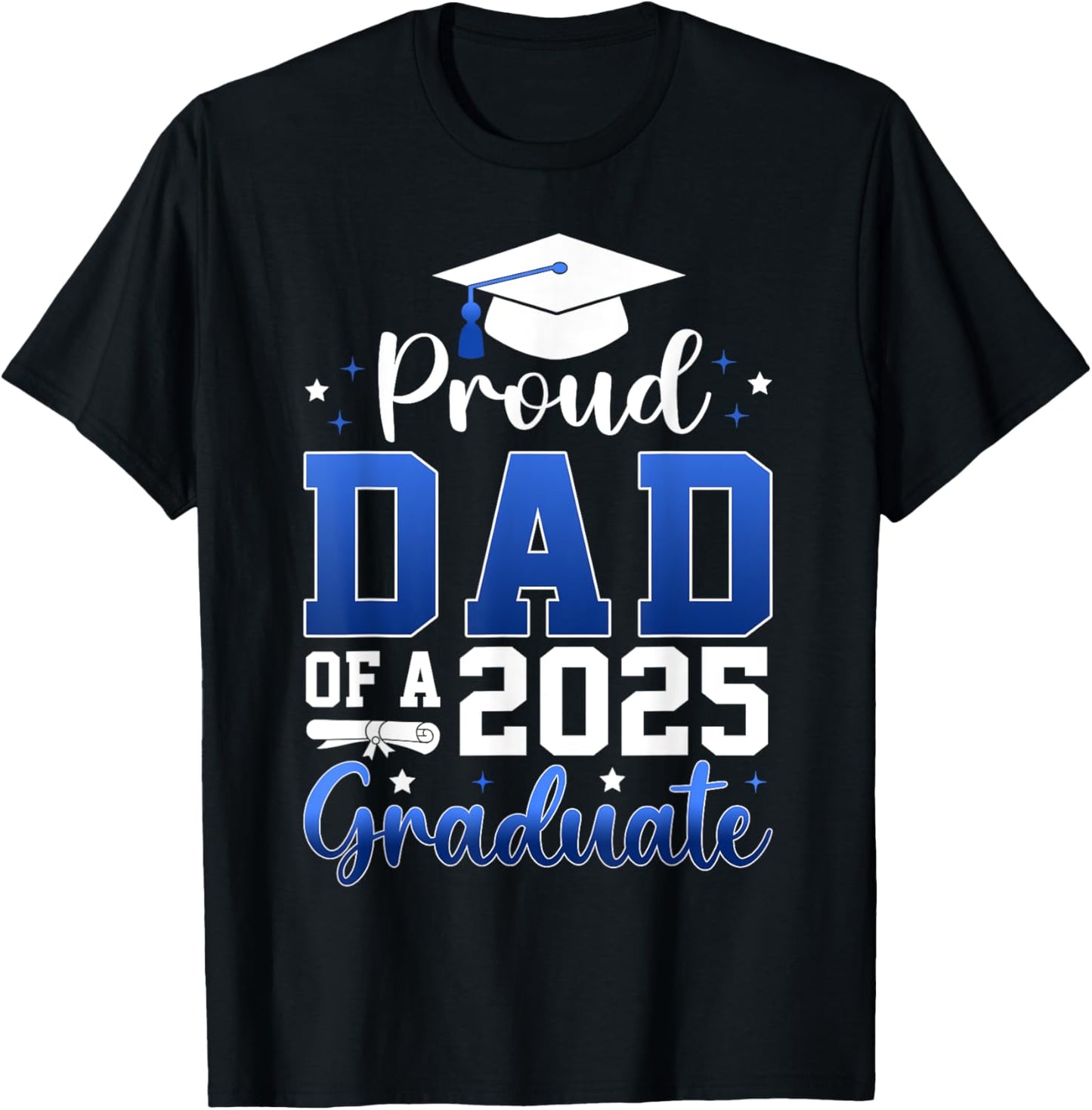 Senior Dad 2025 Proud Dad Of A Class Of 2025 Graduate T-Shirt