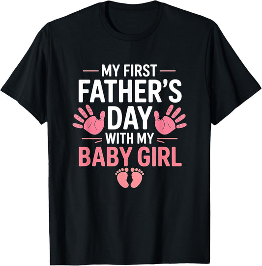 My First Father's Day Baby Girl First Time Dad T-Shirt