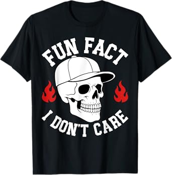 Funny Fun Fact I Don't Care Skeleton Sarcastic Adult Humor T-Shirt