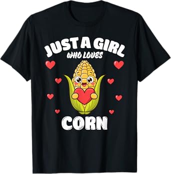 Just A Girl Who Loves Corn, Corn Lover T-Shirt