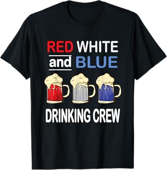 Drinking Crew 4th Of July Independence Day Beer T-Shirt