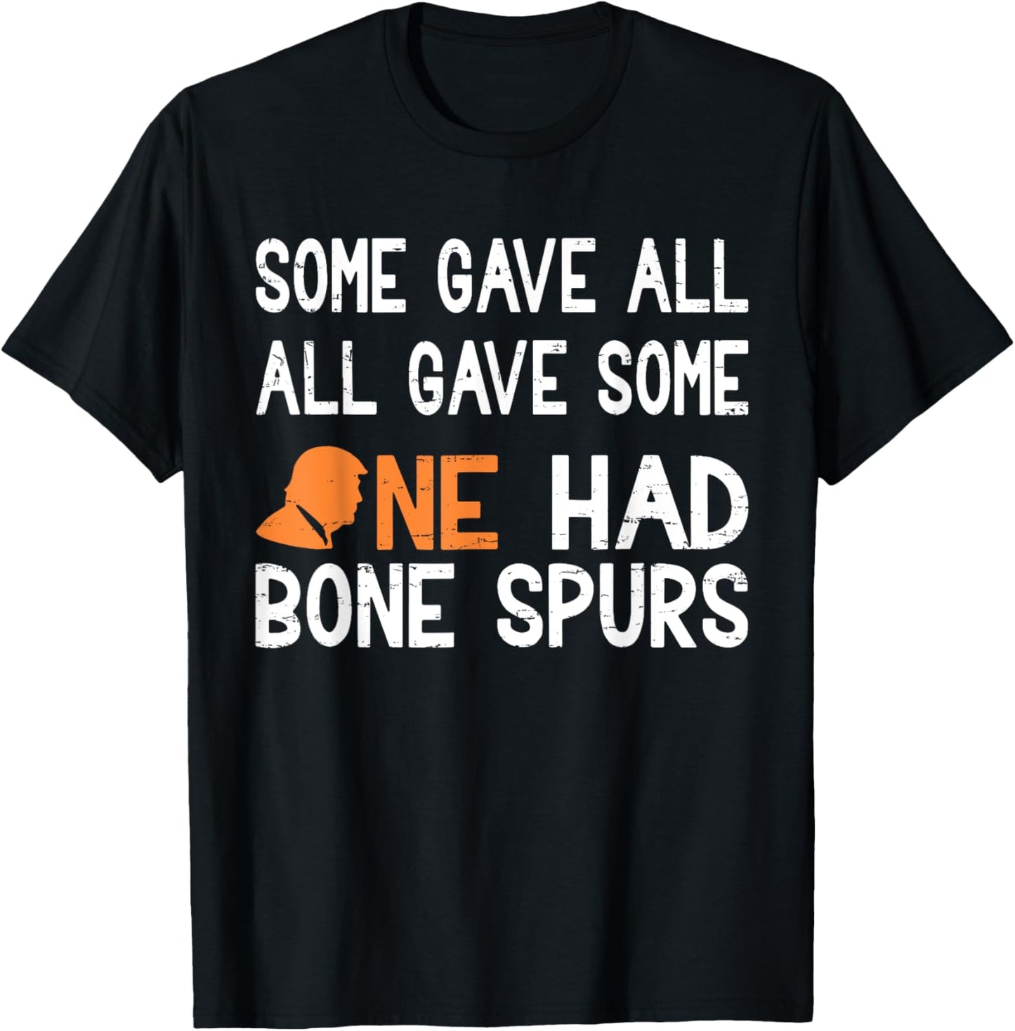 Retro Veterans Day Funny Some Gave All One Had Bone Spurs T-Shirt
