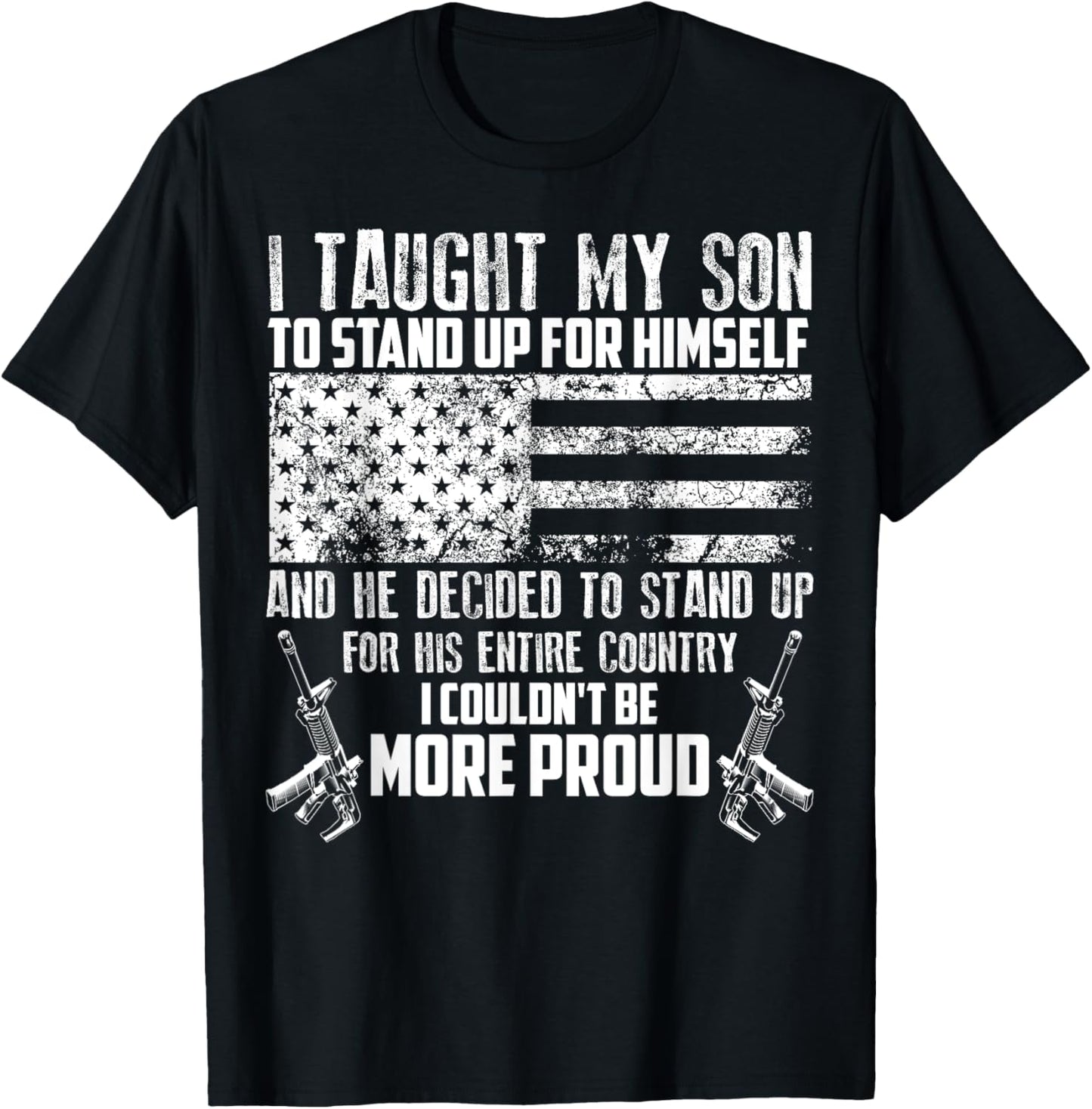Cool I Taught My Son To Stand | Funny US Army Parents Gift T-Shirt