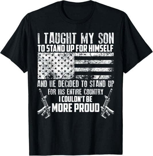 Cool I Taught My Son To Stand | Funny US Army Parents Gift T-Shirt
