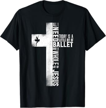 Ballet Dancer Dance Girl Ballerina Jesus Faith Christian T-Shirt