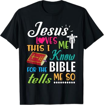 Cross Jesus Loves Me This I Know For The Bible Tells Me So T-Shirt