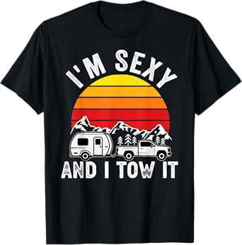 I'm Sexy And I Tow It Vintage Funny Camping Retro T-Shirt