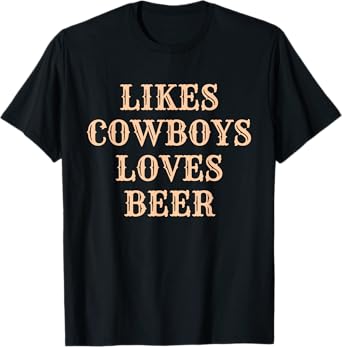 Likes Cowboys Loves Beer Design T-Shirt
