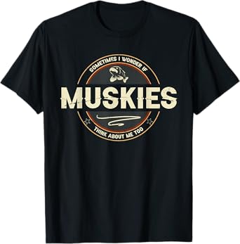 Funny Muskie Fishing Jokes Musky Fisherman Quotes T-Shirt