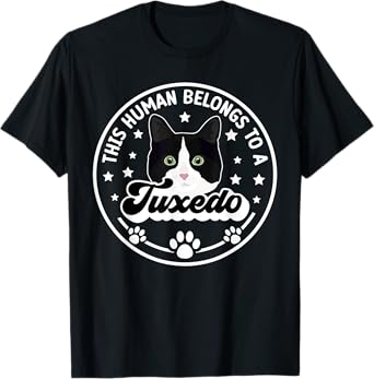 This Human Belongs To A Tuxedo Cat Owner Tuxedo Cat Lover T-Shirt