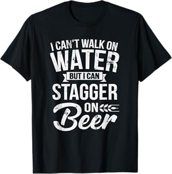 Can't Walk On Water But I Can Stagger On Beer St. Patty's T-Shirt
