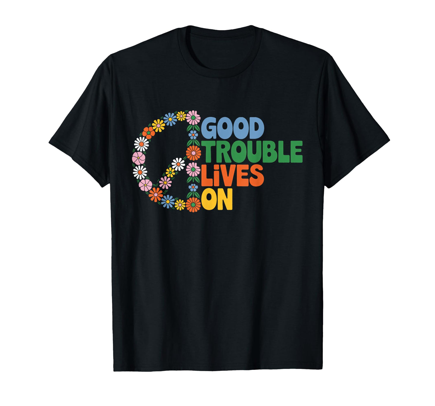 Good Necessary Trouble Lives On Floral T-Shirt
