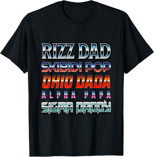Skibidi Dad Rizz Ohio Rizzler Father's Day Papa Sigma Funny T-Shirt