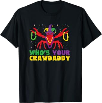 Whos Your Crawdaddy Crawfish Jester Beads Funny Mardi Gras T-Shirt