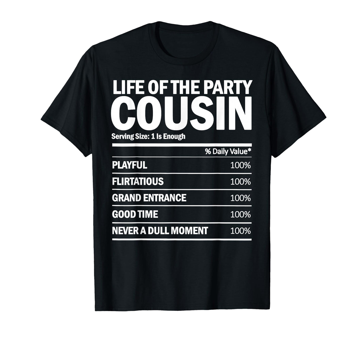 Life Of The Party Cousin - Nutrition Facts Funny Matching T-Shirt