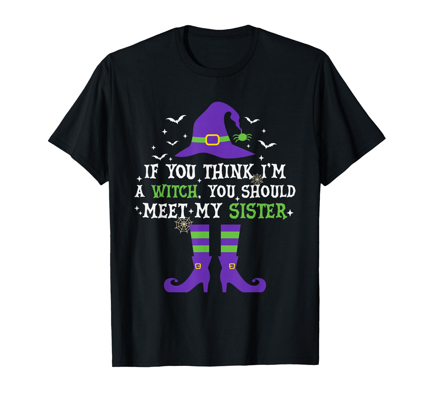 If You Think I'm A Witch You Should Meet My Sister Halloween T-Shirt
