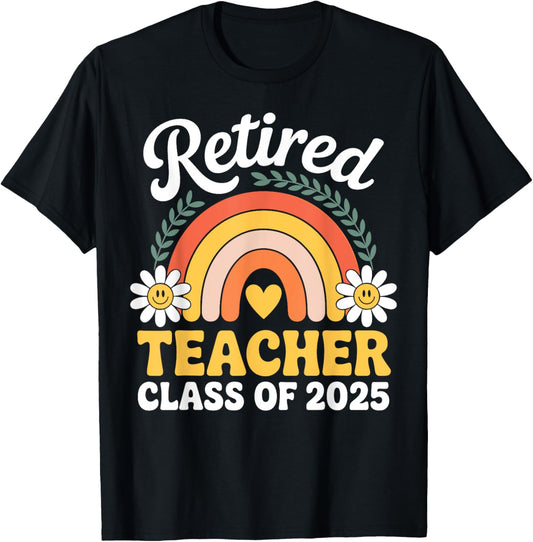 Retired Teacher Class of 2025 Gifts for Women Educators T-Shirt
