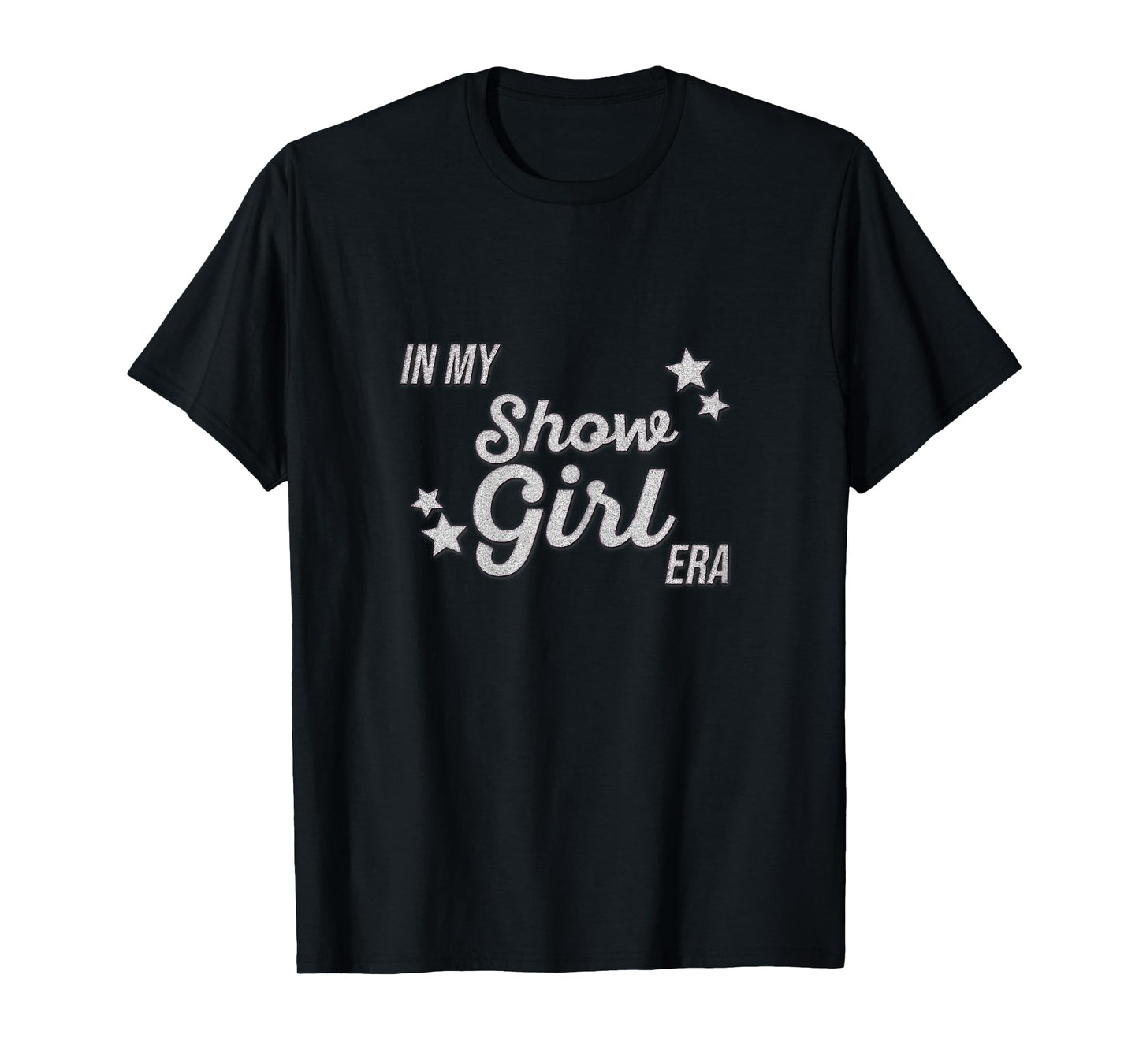 in My Show Girl Era Women Girls T-Shirt