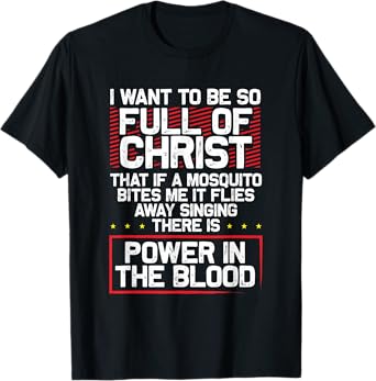 There's Power in Blood - Funny Religious Christian T-Shirt