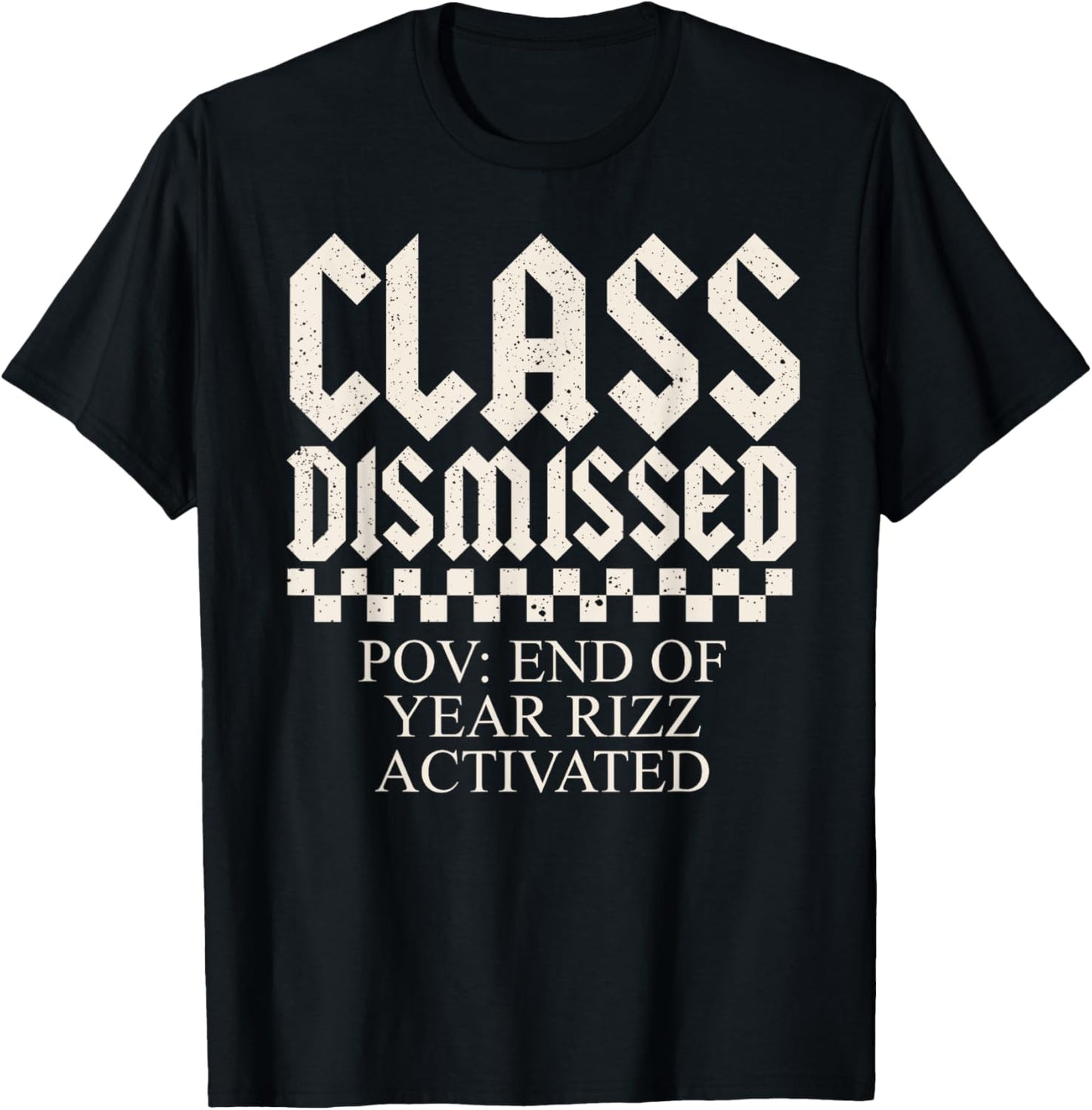 End Of The Year Teacher POV End Of Year Rizz Activated T-Shirt
