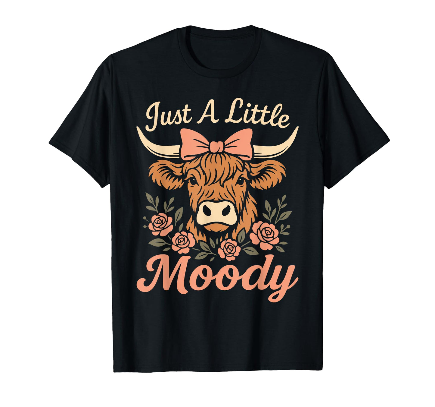 Funny Farmer Highland Cow Just A Little Moody Flower Farm T-Shirt