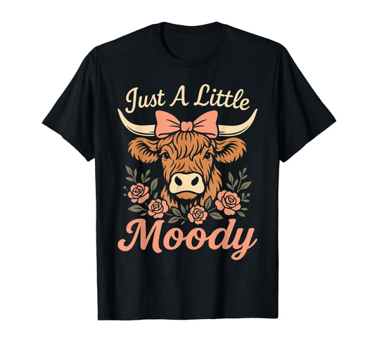 Funny Farmer Highland Cow Just A Little Moody Flower Farm T-Shirt
