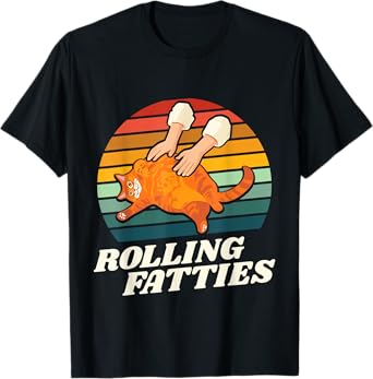 Cat Rolling Fatties Funny Cats Lover Gift Kitten Kitty Owner T-Shirt